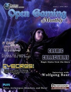 Open Gaming Monthly is your Premier source for all NEW content for the Pathfinder Roleplaying Game, Swords & Wizardry, Mutants & Masterminds, and more.