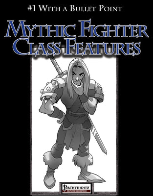 #1 With a Bullet Point: Mythic Fighter Class Features