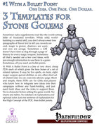 #1 With a Bullet Point: 3 Templates for Stone Golems