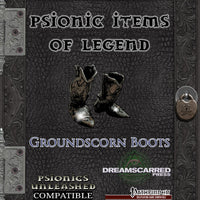 Psionic Items of Legend: Groundscorn Boots