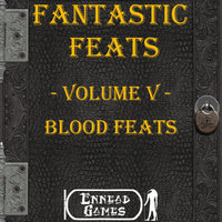 Fantastic Feats Volume 5 - Blood Feats