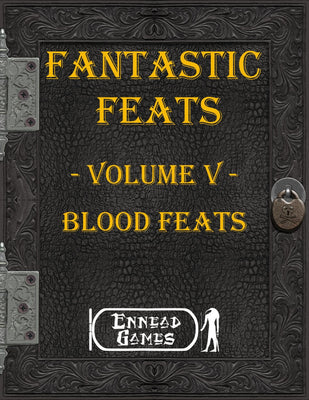 Fantastic Feats Volume 5 - Blood Feats