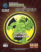 The Manual of Mutants & Monsters: Nuclear Toxyderm