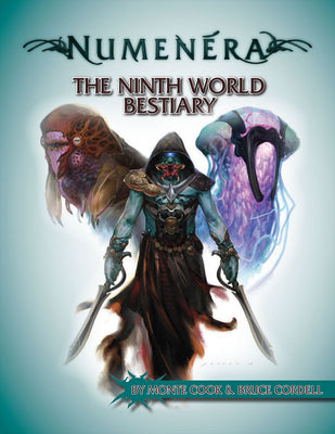 Numenera The Ninth World Bestiary by Monte Cook & Bruce Cordell