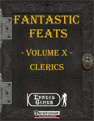 Fantastic Feats Volume 10 - Clerics