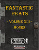 Fantastic Feats Volume 13 - Monks