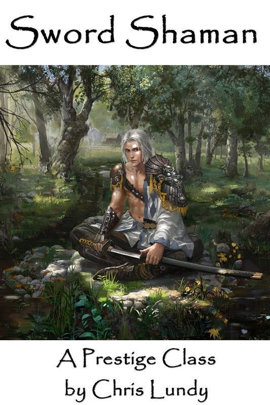 Sword Shaman: A Prestige Class