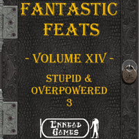 Fantastic Feats Volume 14 - Stupid & Overpowered 3