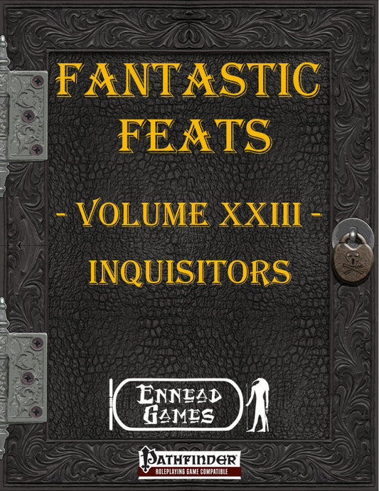 Fantastic Feats Volume 23 : Inquisitors
