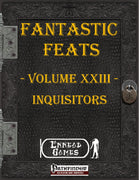 Fantastic Feats Volume 23 : Inquisitors