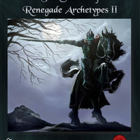 The Secrets of Renegade Archetypes II