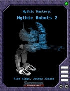 Mythic Mastery - Mythic Robots 2