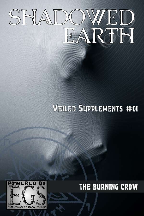 Shadowed Earth Veiled Supplements #01: The Burning Crow (EGS)