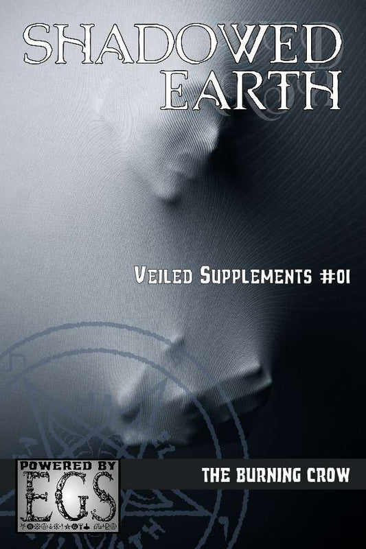 Shadowed Earth Veiled Supplements #01: The Burning Crow (EGS)
