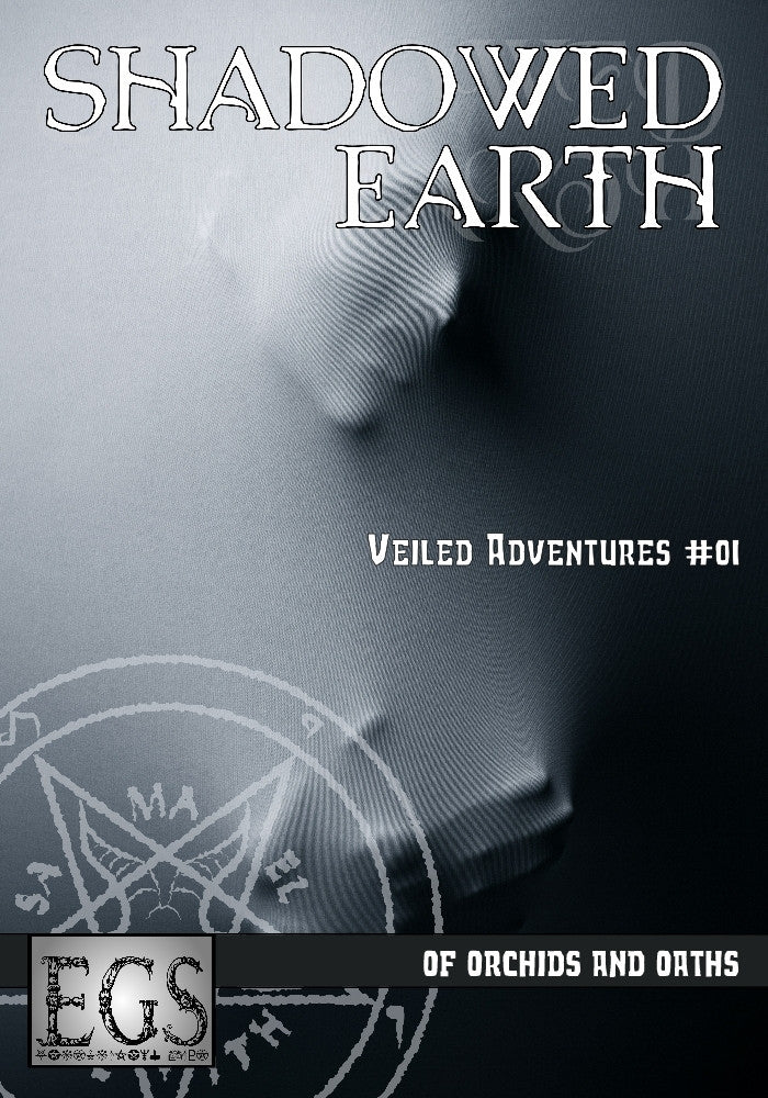 Shadowed Earth Veiled Adventures #01: Of Orchids and Oaths (EGS)