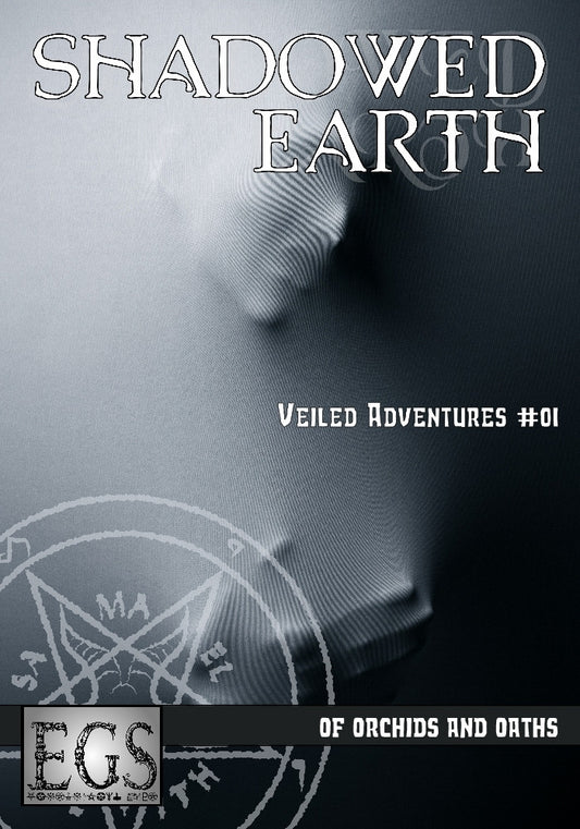 Shadowed Earth Veiled Adventures #01: Of Orchids and Oaths (EGS)