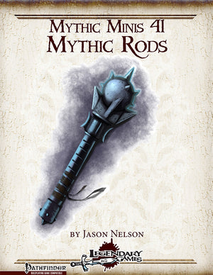 Mythic Minis 41: Mythic Rods