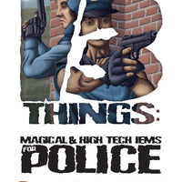 13 Things: Police Magic and High-Tech Items