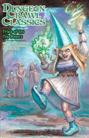 Dungeon Crawl Classics 2014 Holiday Module: Trials of the Toy Makers