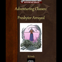 Adventuring Classes: Presbyter Arrayed