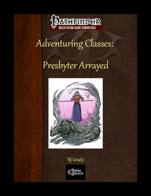 Adventuring Classes: Presbyter Arrayed