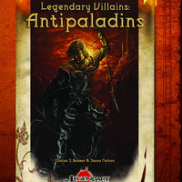 Legendary Villains: Antipaladins