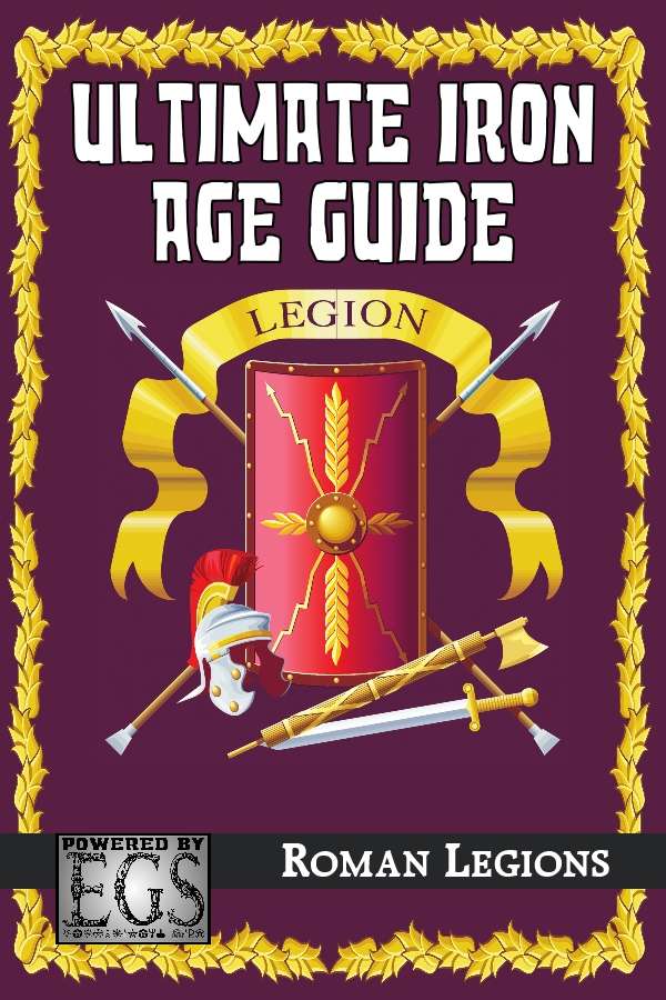Ultimate Iron Age Guide: Roman Legions (EGS)