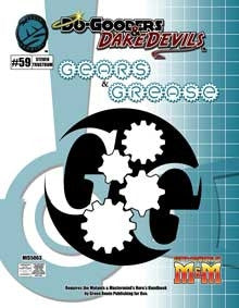 Do-Gooders & Daredevils: Gears & Grease