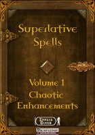 Superlative Spells Volume 1 - Chaotic Enhancements