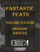 Fantastic Feats Volume XXXVIII - Shadow Dancer