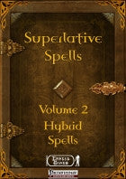 Superlative Spells Volume 2 - Hybrid Spells