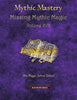 Mythic Mastery - Missing Mythic Magic Volume XVII