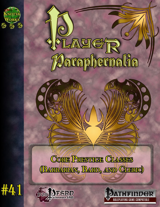 Player Paraphernalia #41 Core Prestige Classes (Barbarian, Bard, and Cleric)