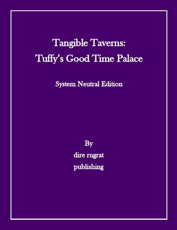 Tangible Taverns: Tuffy's Good Time Palace - System Neutral Edition