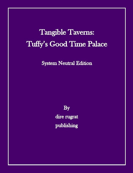 Tangible Taverns: Tuffy's Good Time Palace - System Neutral Edition