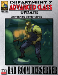 Dept. 7 Adv. Class Update: Bar Room Berserker