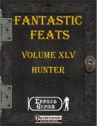 Fantastic Feats Volume XLV - Hunter