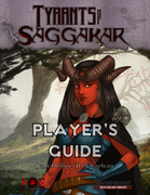 Tyrants of Saggakar: Player's Guide