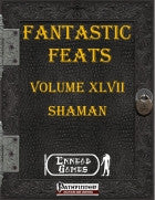 Fantastic Feats Volume 47 - Shaman