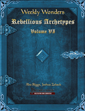 Weekly Wonders - Rebellious Archetypes Volume VI