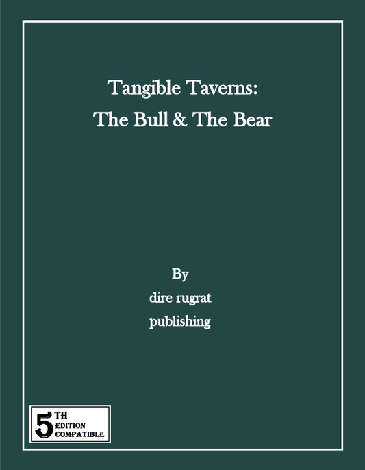 Tangible Taverns: The Bull & The Bear (5e)