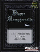 Player Paraphernalia #62 The Serpentfolk Aspirant