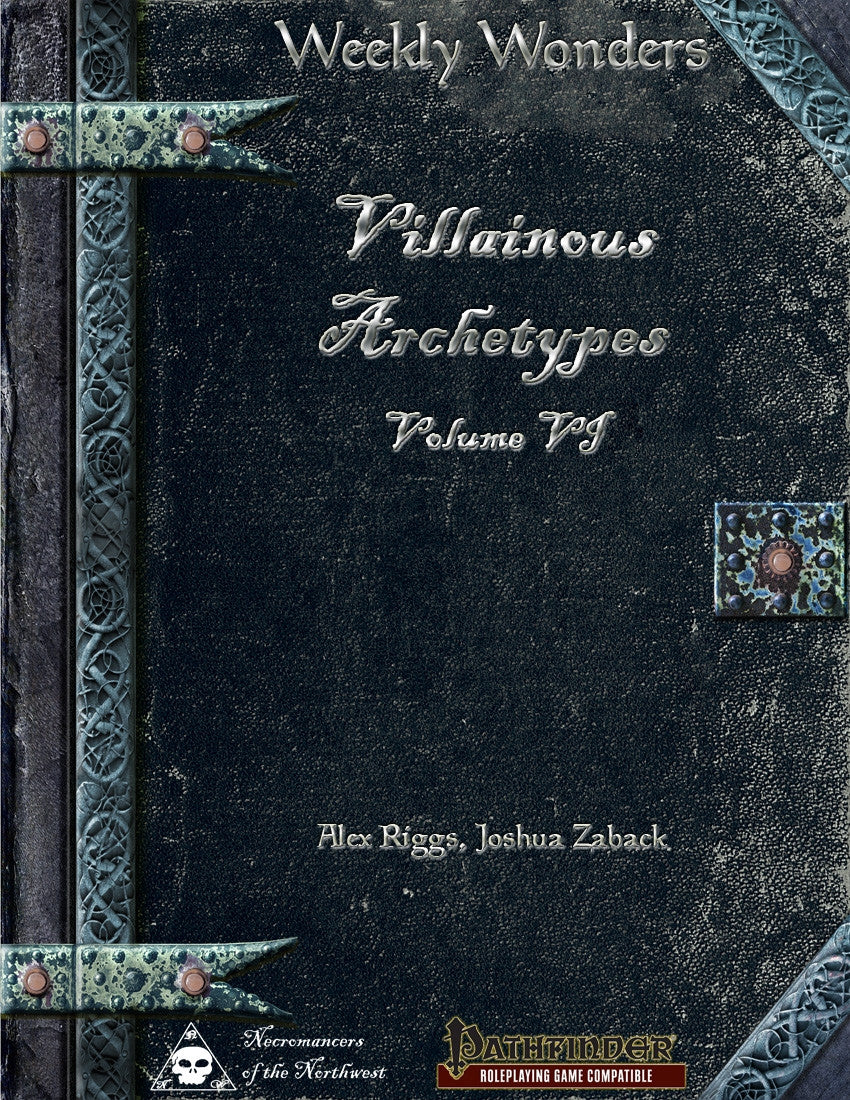 Weekly Wonders: Villainous Archetypes Volume VI