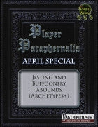 Player Paraphernalia April Special: Jesting and Buffoonery Abounds