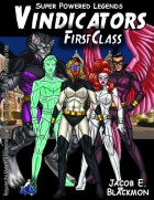 Super Powered Legends: Vindicators: First Class