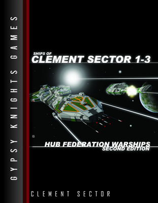 Ships of Clement Sector 1-3: Hub Federation Warships 2nd edition (OGL Version)
