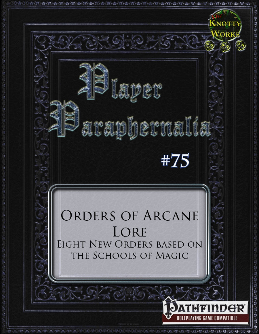 Player Paraphernalia #75 Orders of Arcane Lore
