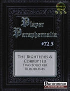 Player Paraphernalia #72.5 The Righteous & Corrupted Two Sorcerer Bloodlines