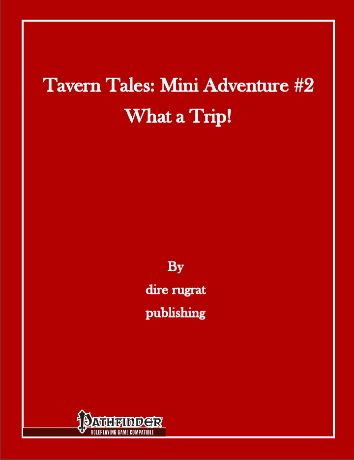 Tavern Tales - Mini Adventure #2: What a Trip! (PFRPG)