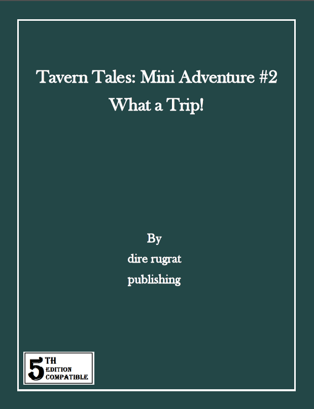 Tavern Tales - Mini Adventure #2: What a Trip! (5e)